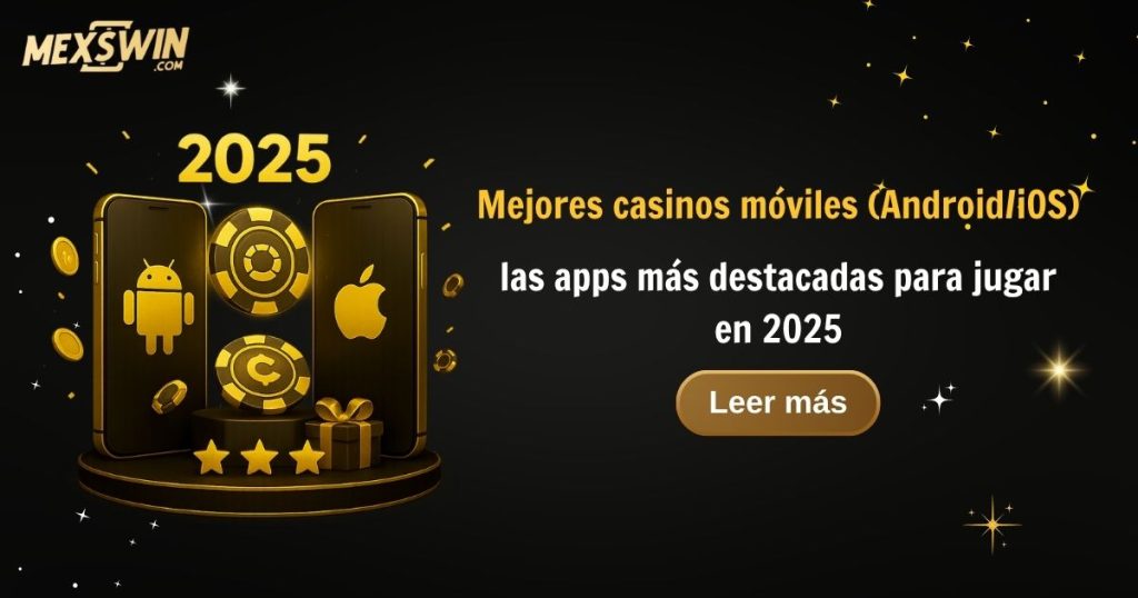 Mejores casinos móviles España: guía actualizada 2025