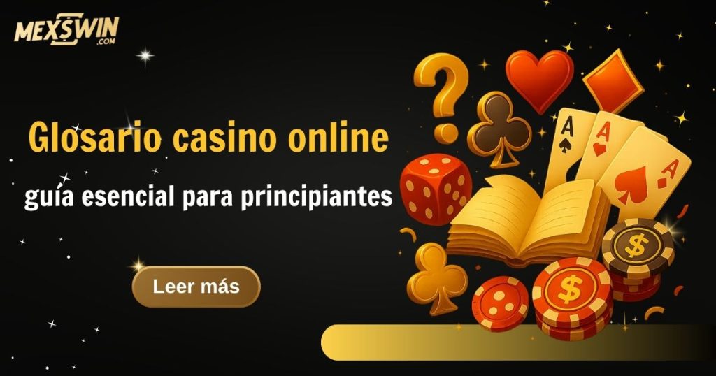 Glosario casino online: guía esencial para principiantes