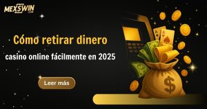 Cómo retirar dinero casino online fácilmente en 2025